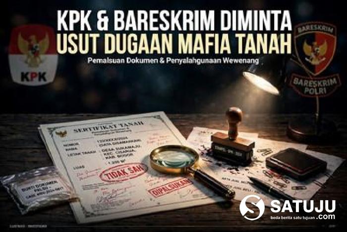 Mafia Tanah Disorot, KPK dan Bareskrim Diminta Bongkar Dugaan Permainan Oknum BPN
