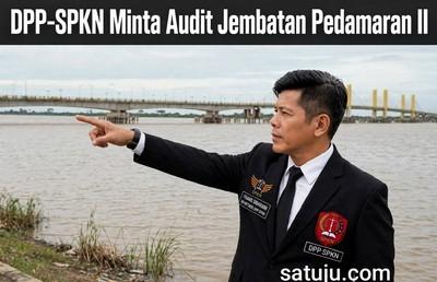 Rp9,95 Miliar Pengawasan Jembatan Pedamaran II, DPP-SPKN: Untuk Apa?