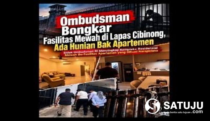 Ombudsman Bongkar Fasilitas Mewah di Lapas Cibinong, Ada Hunian Bak Apartemen