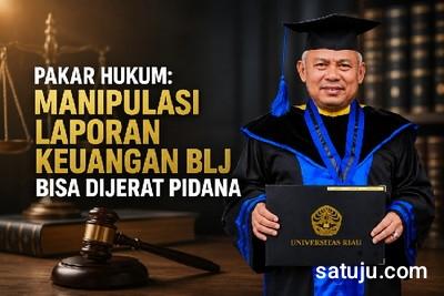 Pakar Hukum: Manipulasi Laporan Keuangan BLJ Bisa Dijerat Pidana