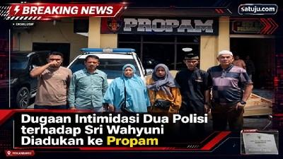Dugaan Intimidasi Dua Polisi terhadap Sri Wahyuni Diadukan ke Propam