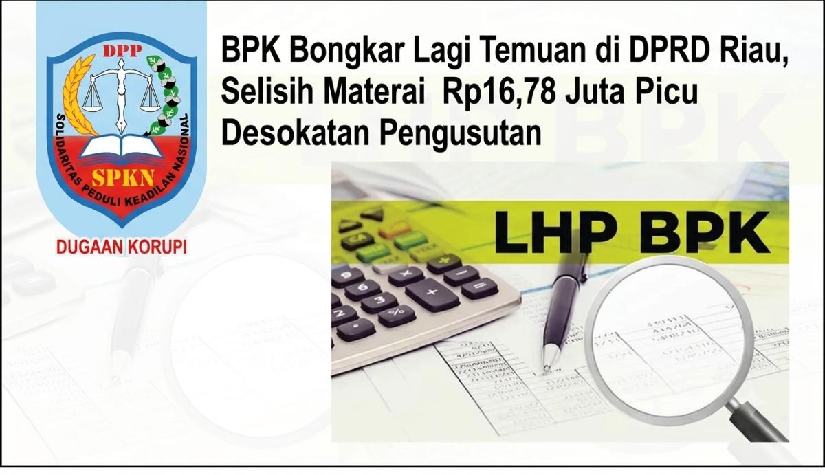 BPK Bongkar Lagi Temuan di DPRD Riau, Selisih Materai Rp16,78 Juta Picu Desakan Pengusutan