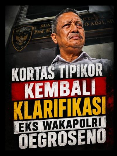 Pemanggilan Oegroseno Jadi Sorotan, Analisis Pertanyakan Independensi Kortas Tipikor Polri