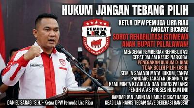 Pemuda LIRA Riau Soroti Rehabilitasi Anak Bupati dalam Kasus Narkoba