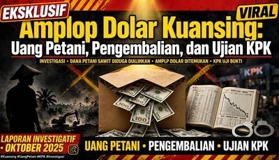 Amplop Dolar Kuansing: Uang Petani, Pengembalian, dan Ujian KPK