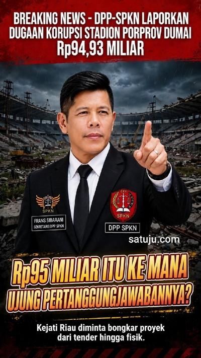Stadion Porprov Dumai Rp94,93 Miliar Mangkrak, SPKN Minta Kejati Riau Bongkar Kejanggalannya