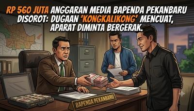 Rp560 Juta Anggaran Media Bapenda Pekanbaru Disorot: Dugaan “Kongkalikong” Mencuat, Aparat Diminta Bergerak