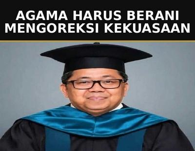 Agama Harus Berani Mengoreksi Kekuasaan