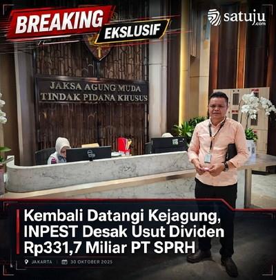 Kembali Datangi Kejagung, INPEST Desak Usut Dividen Rp331,7 Miliar PT SPRH