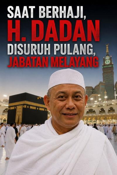Dadan Hidayana Dipanggil Pulang dari Haji, Dicopot dari BGN dan Diperiksa Kejagung
