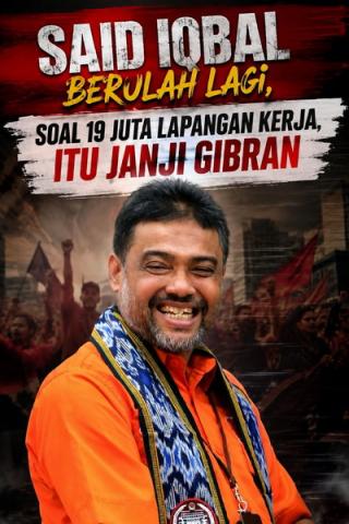 Said Iqbal Sebut Janji 19 Juta Lapangan Kerja Milik Gibran, Bukan Prabowo