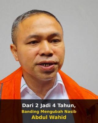 Dari 2 Jadi 4 Tahun, Banding Mengubah Nasib Abdul Wahid