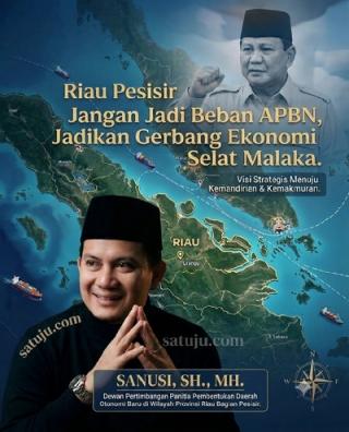 Riau Pesisir Jangan Jadi Beban APBN, Jadikan Gerbang Ekonomi Selat Malaka