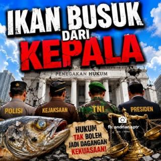 Ikan Mulai Membusuk dari Kepalanya: Drama Penegakan Hukum atau Pertarungan Kekuasaan?