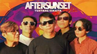Kolaborasi Bareng 8 Musisi Legendaris Tanah Air, AFTERSUNSET Rilis Album “Tentang Wanita”