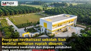 Dana Miliaran Masuk Rekening Sekolah, Revitalisasi Siak Disorot