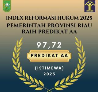 Dalam Pembentukan Produk Hukum 2025, Pemprov Riau Raih Predikat Istimewa Indeks Reformasi Hukum
