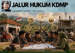 Jalur Hukum KDMP Disorot: Pembiayaan Jalan, Tata Kelola Menyusul