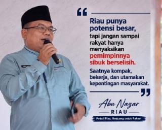 Abu Nazar Ingatkan Pemimpin Riau Perkuat Sinergi, Jangan Habiskan Energi untuk Konflik Politik