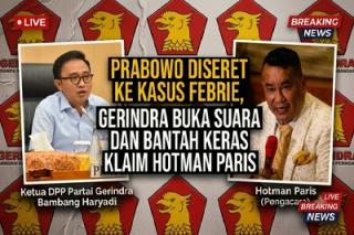 Prabowo Diseret ke Kasus Febrie, Gerindra Buka Suara dan Bantah Keras Klaim Hotman Paris