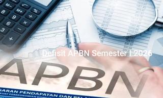 Defisit APBN Semester I 2026 Capai Rp196,5 Triliun, Outlook Akhir Tahun Diprediksi Makin Melebar