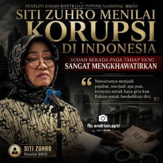 Peneliti BRIN Siti Zuhro Sebut Korupsi di Indonesia Sudah Jadi Bencana