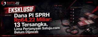 Dana PI SPRH Rp64,22 Miliar: 13 Tersangka, Lima Pertanyaan Satuju.com Belum Dijawab