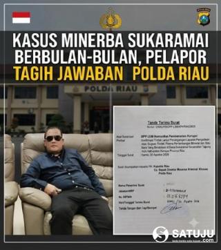 Kasus Minerba Sukaramai Berbulan-bulan, Pelapor Tagih Jawaban Polda Riau