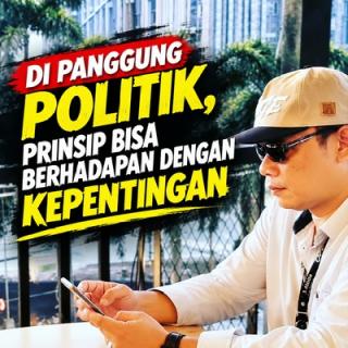 Di Panggung Politik, Prinsip Diuji Ketika Berhadapan dengan Kekuasaan