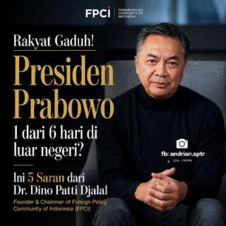Dino Patti Djalal Soroti Intensitas Kunjungan Luar Negeri Prabowo, Usul Diplomasi Lebih Efisien